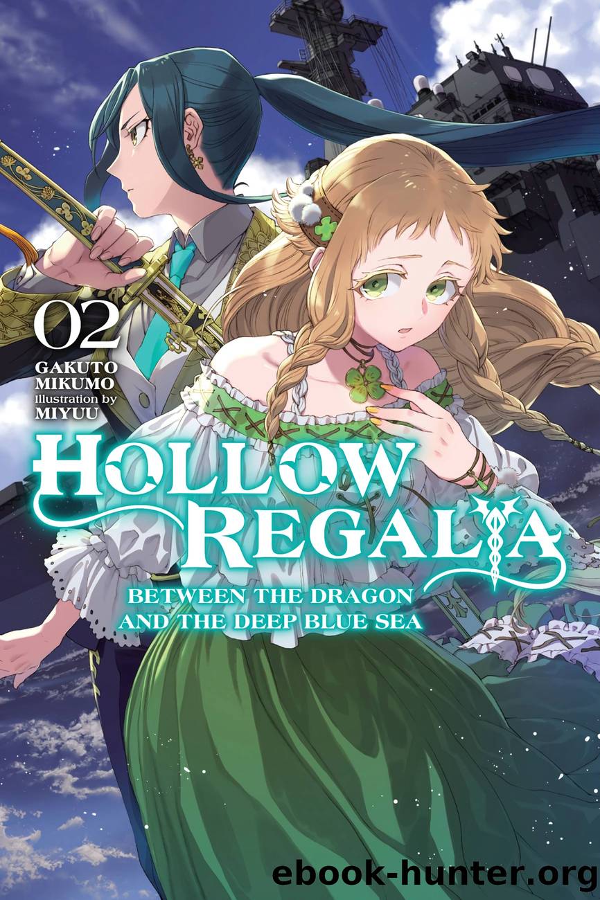 Hollow Regalia, Vol.2: Between the Dragon and the Deep Blue Sea by Gakuto Mikumo and Miyuu