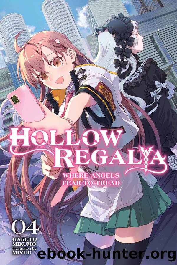 Hollow Regalia, Vol.4: Where Angels Fear to Tread by Gakuto Mikumo and Miyuu