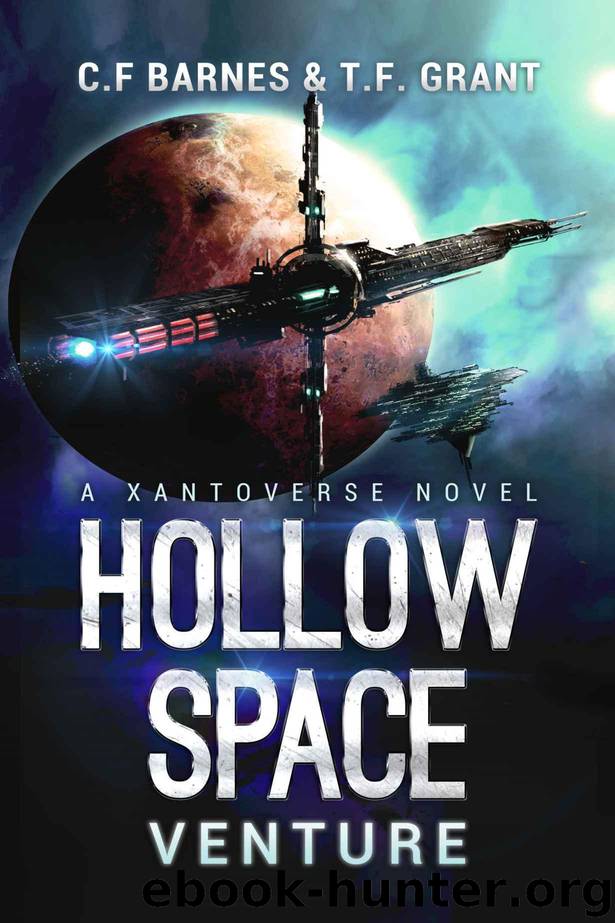 Hollow Space Book 1: Venture (Xantoverse) by Grant T. F. & Barnes C. F