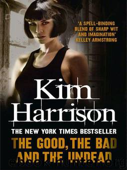 Hollows 02 - The Good, the Bad, and the Undead by Kim Harrison