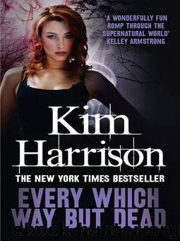 Hollows 03 - Every Which Way But Dead by Kim Harrison