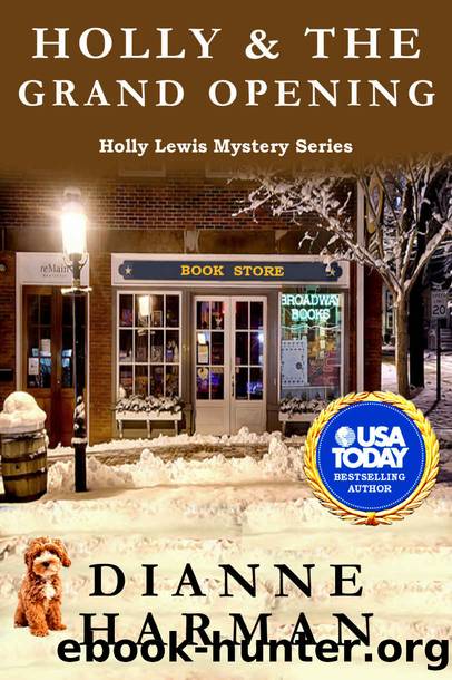 Holly & the Grand Opening: Holly Lewis Mystery Series (The Holly Lewis Mystery Series Book 10) by Dianne Harman