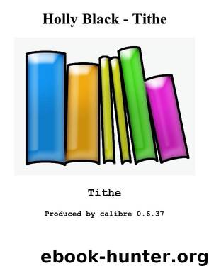 Holly Black - Tithe by Tithe