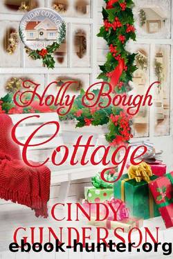 Holly Bough Cottage (Holiday Cottage Series Book 2) by Cindy Gunderson