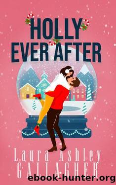 Holly Ever After: A Small Town Christmas Rom Com by Laura Ashley Gallagher