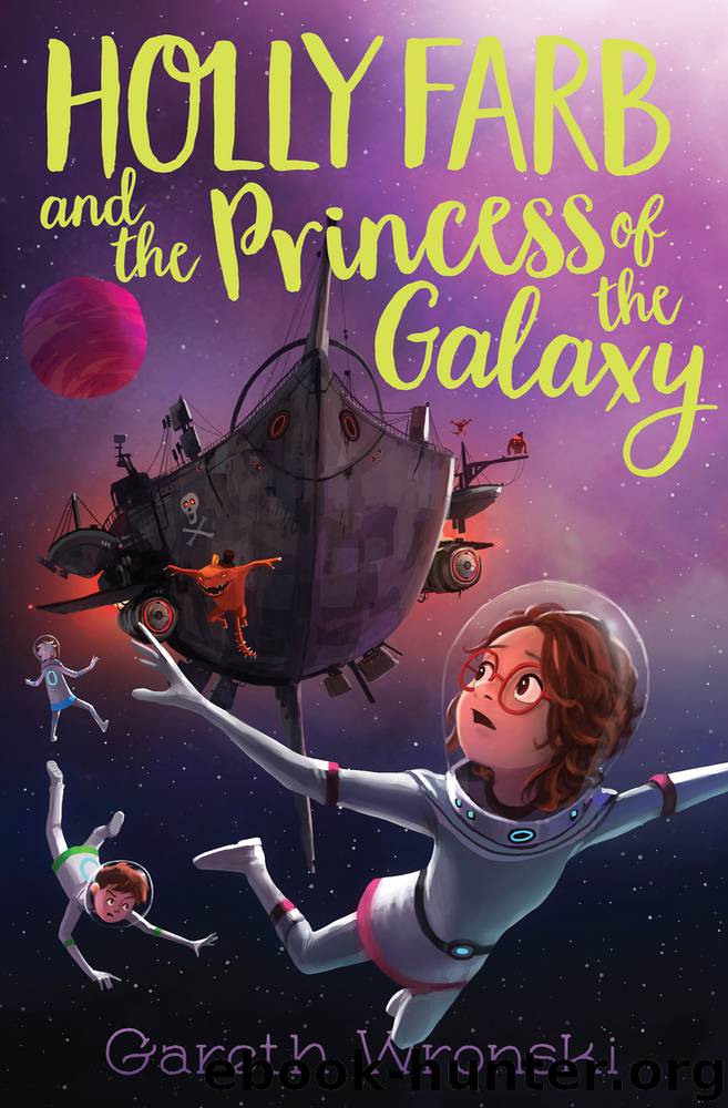 Holly Farb and the Princess of the Galaxy by Gareth Wronski
