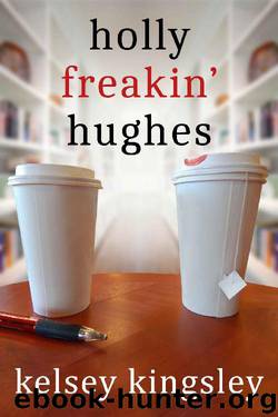 Holly Freakin' Hughes by Kelsey Kingsley