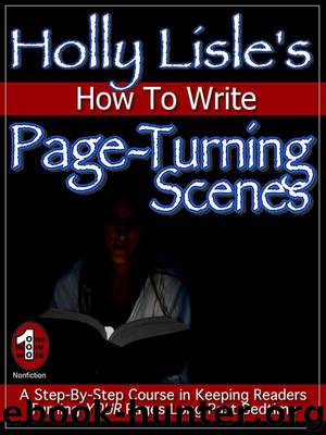 Holly Lisle's How To Write Page-Turning Scenes by Lisle Holly