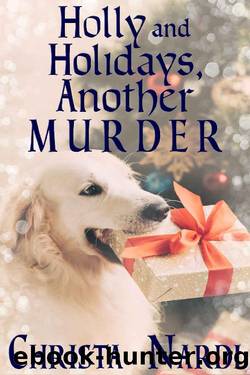 Holly and Holidays, Another Murder (A Sheridan Hendley Mystery Book 4) by Christa Nardi