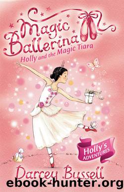 Holly and the Magic Tiara by Darcey Bussell