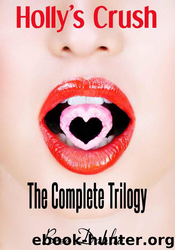 Holly's Crush: The Complete Trilogy by Dahlia Bree