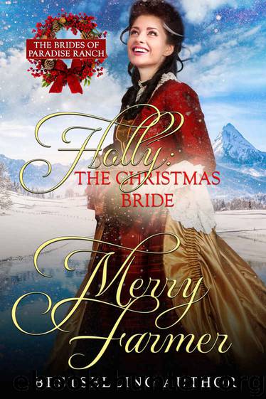 Holly: The Christmas Bride (The Brides of Paradise Ranch (Sweet Version) Book 9) by Merry Farmer