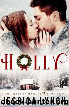 Holly: a sweet, small town Christmas romance (Holidays in Hamlet Book 2) by Jessica Lynch