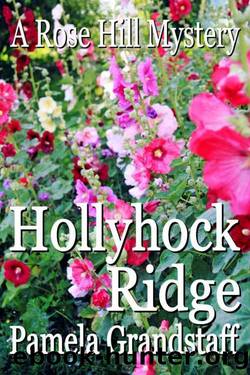 Hollyhock Ridge (Rose Hill Mystery Series Book 7) by Pamela Grandstaff