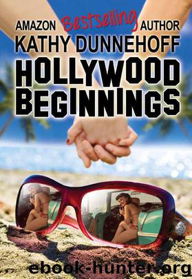 Hollywood Beginnings (A Novella) by Dunnehoff Kathy