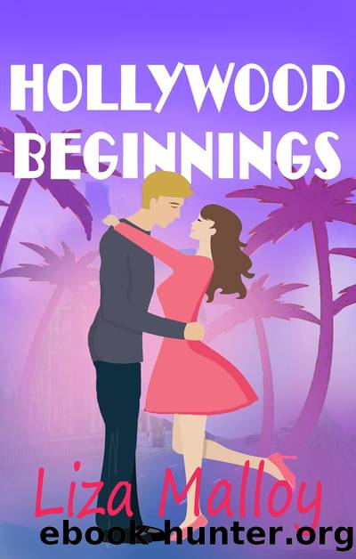 Hollywood Beginnings by Liza Malloy