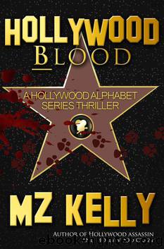 Hollywood Blood: A Hollywood Alphabet Series Thriller by M.Z. Kelly