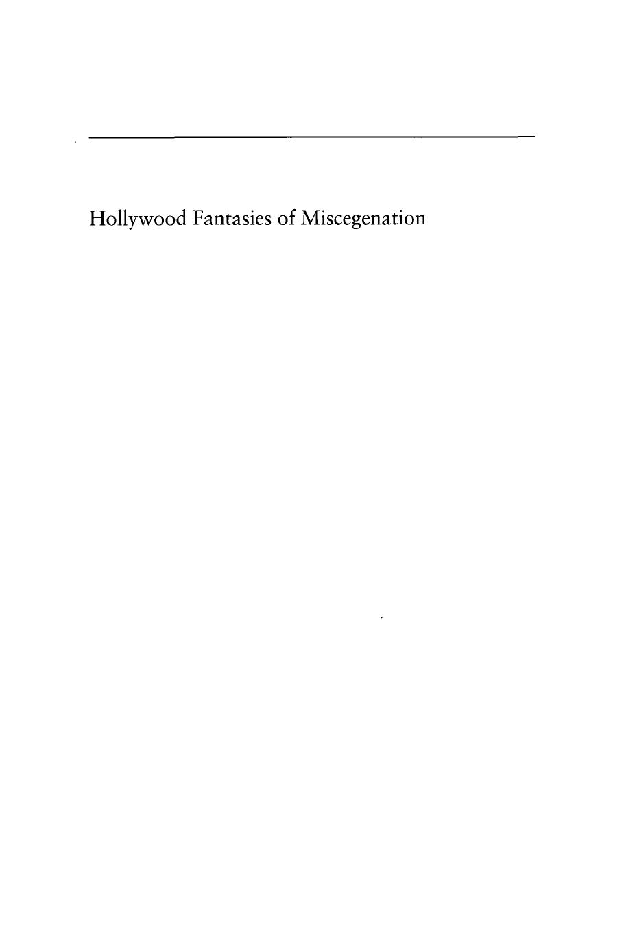 Hollywood Fantasies of Miscegenation: Spectacular Narratives of Gender and Race by Susan Courtney