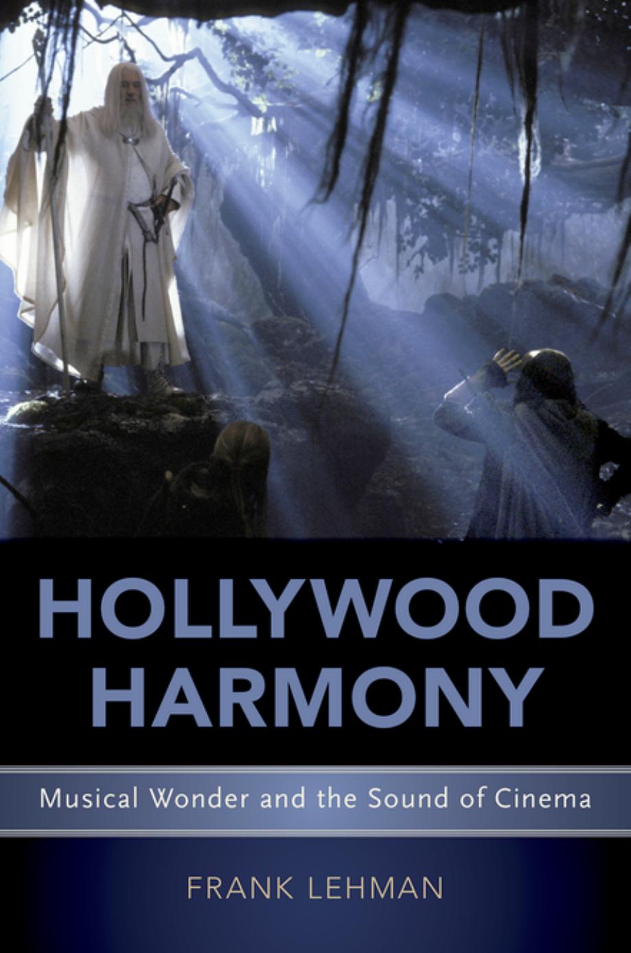 Hollywood Harmony: Musical Wonder and the Sound of Cinema by Frank Lehman