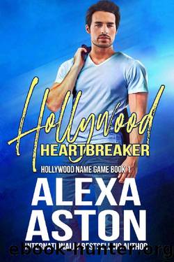 Hollywood Heartbreaker: Hollywood Name Game Book 1 by Alexa Aston