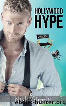 Hollywood Hype: A Sexy Billionaire Romance (The Director's Assistant Book 3) by Nikki Steele