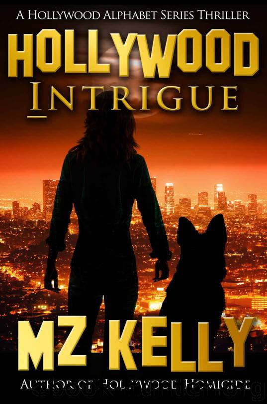 Hollywood Intrigue: A Hollywood Alphabet Series Thriller by M.Z. Kelly