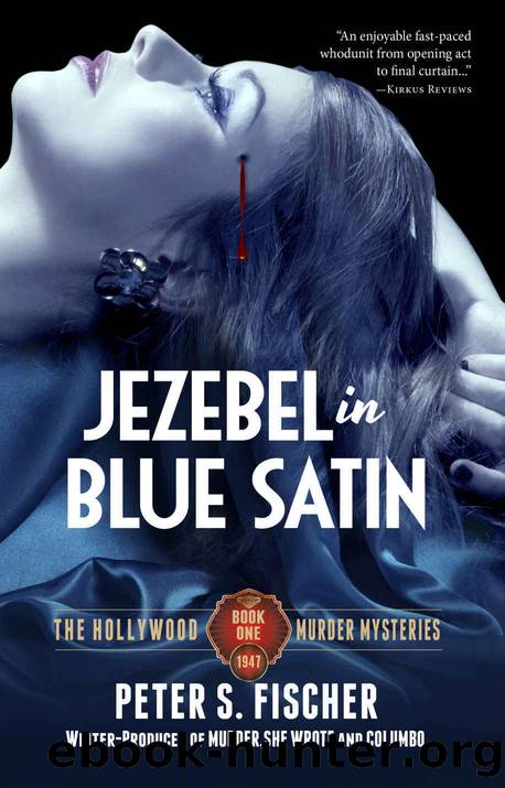 Hollywood Murders 01: Jezebel in Blue Satin by Peter S. Fischer