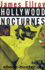 Hollywood Nocturnes by James Ellroy
