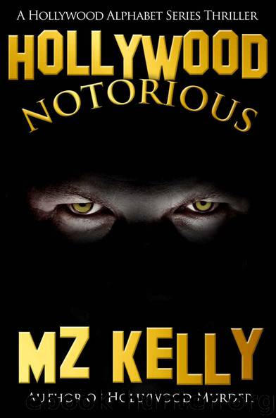 Hollywood Notorious: A Hollywood Alphabet Thriller Series (A Hollywood Alphabet Series Thriller Book 14) by M.Z. Kelly
