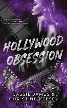 Hollywood Obsession: Dark Stalker Romance by Cassie James & Christine Kelsey