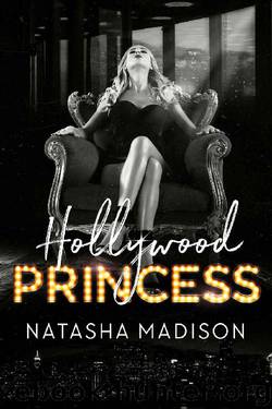 Hollywood Princess (Hollywood Royalty Book 2) by Natasha Madison
