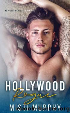 Hollywood Rogue: Rogue and Ivy Book 1 (The A-List Rebels 2) by Misti Murphy