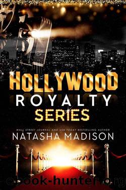 Hollywood Royalty : The Complete Series by Natasha Madison