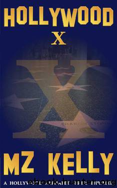 Hollywood X: A Hollywood Alphabet Series Thriller (The Hollywood Alphabet Series Book 24) by M.Z. Kelly