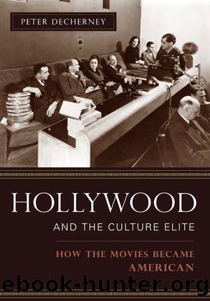 Hollywood and the Culture Elite by Decherney Peter.;