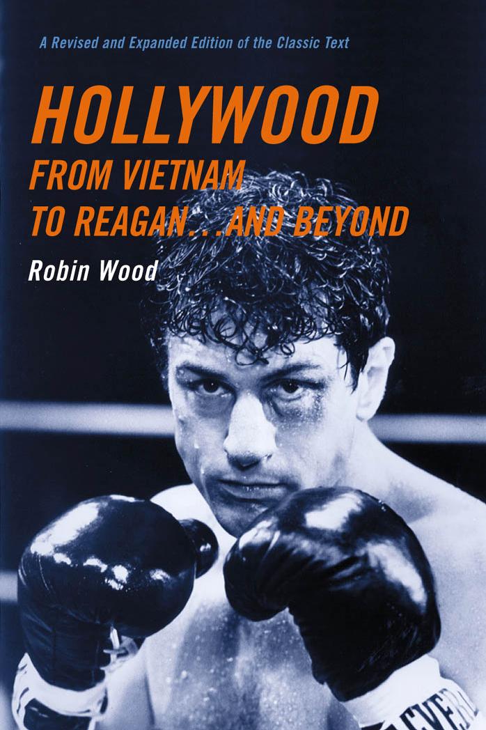 Hollywood from Vietnam to Reagan...and Beyond by Robin Wood