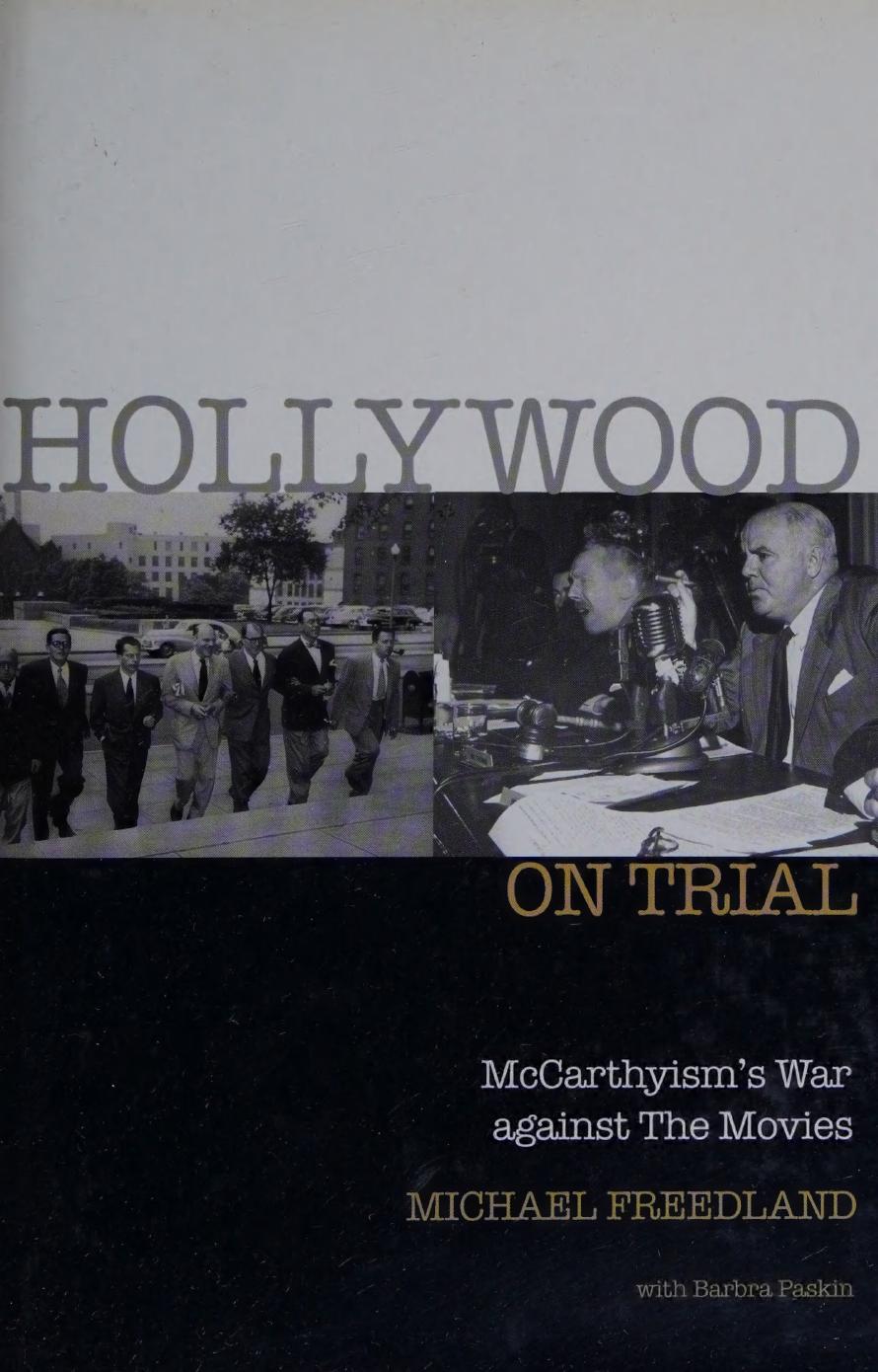 Hollywood on Trial: McCarthyism's War Against the Movies by Michael Freedland