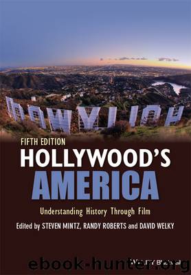 Hollywood's America by Steven Mintz & Randy Roberts & David Welky