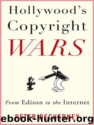 Hollywood's Copyright Wars by Decherney Peter