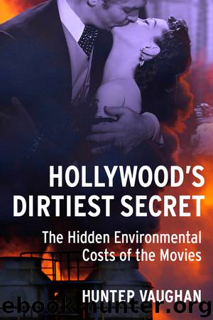 Hollywood's Dirtiest Secret by Hunter Vaughan;