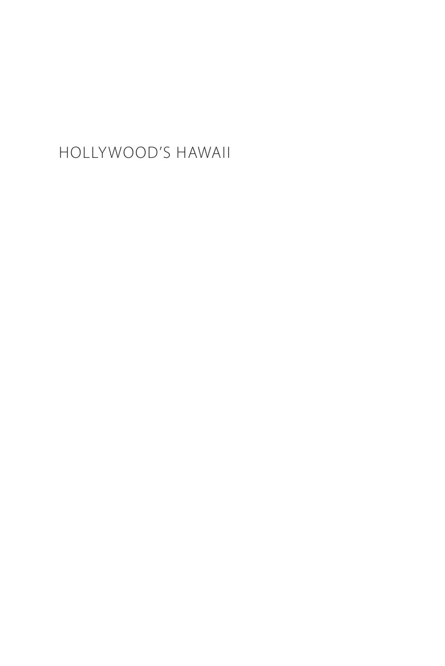 Hollywood's Hawaii : Race, Nation, and War by Delia Malia Caparoso Konzett