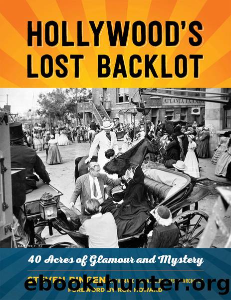 Hollywood's Lost Backlot by Steven Bingen & MARC WANAMAKER & BISON ARCHIVES