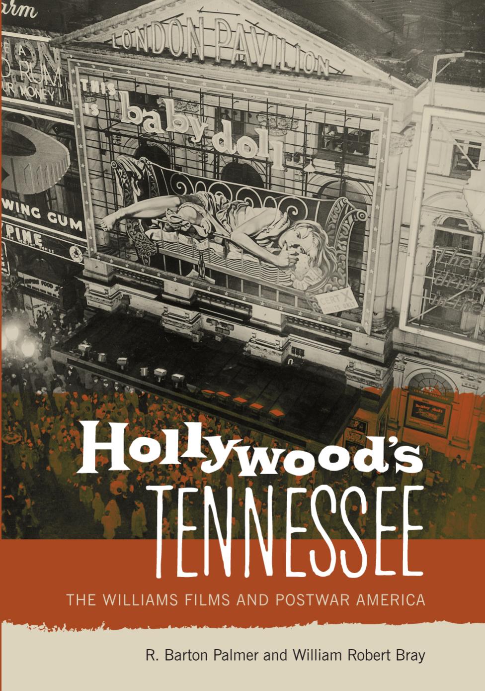 Hollywood's Tennessee: The Williams Films and Postwar America by R. Barton Palmer William Robert Bray
