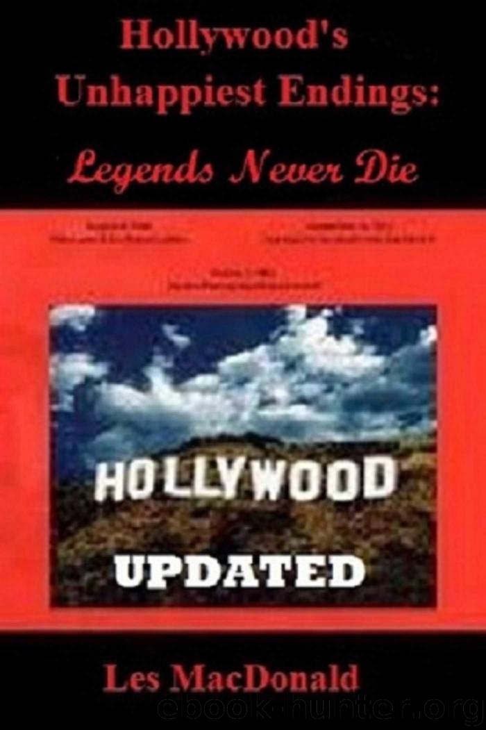 Hollywood's Unhappiest Endings: Legends Never Die Updated by MacDonald Les & MacDonald Les