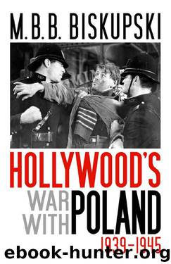 Hollywood's War with Poland, 1939-1945 by Biskupski Mieczyslaw B