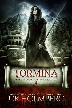 Holmberg, D K - The Book of Maladies 04 - Tormina by Holmberg D K