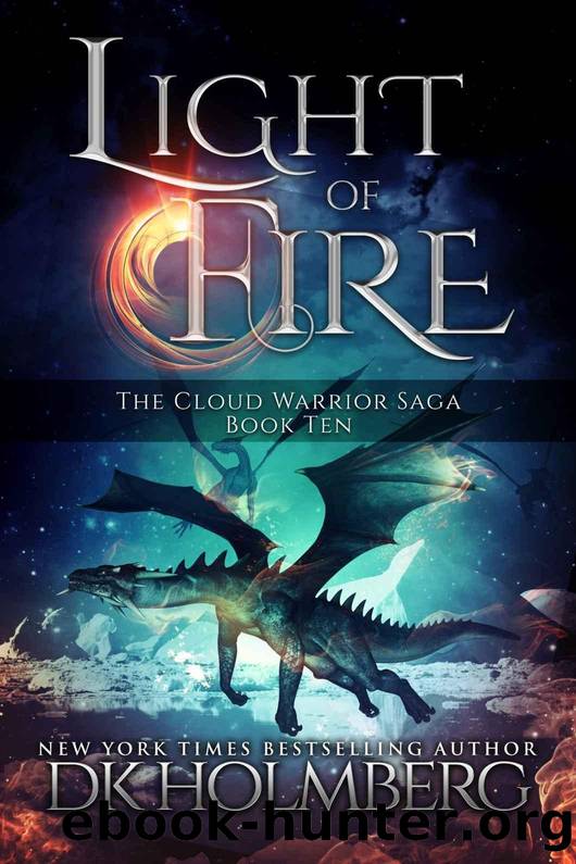 Holmberg, D K - The Cloud Warrior Saga 10 -Light of Fire by Holmberg D K