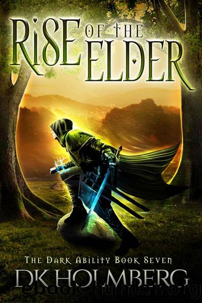 Holmberg, D K - The Dark Ability 07 - Rise of the Elder by Holmberg D K