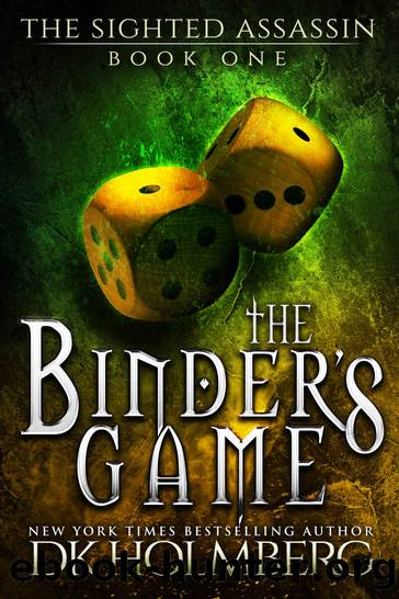 Holmberg, D K - The Sighted Assassin 01 - The Binder's Game by Holmberg D K