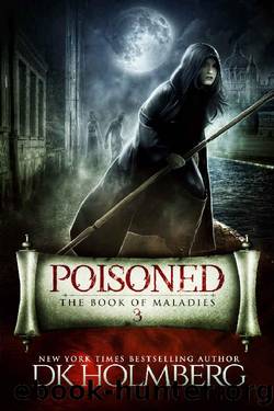 Holmberg, D.K [Book of Maladies 03] Poisoned by D.K. Holmberg